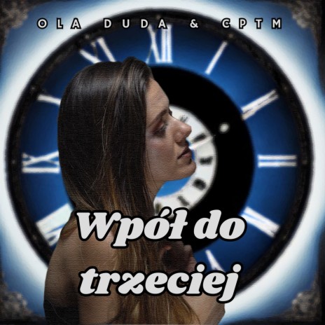 Wpół do trzeciej ft. Ola Duda | Boomplay Music