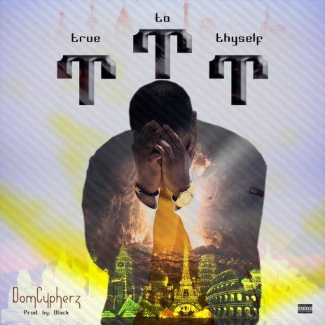 Ttt (True to Thyself) | Boomplay Music