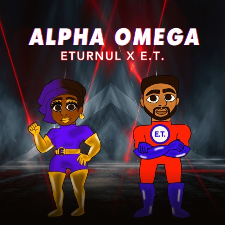 Alpha Omega ft. E.T. | Boomplay Music