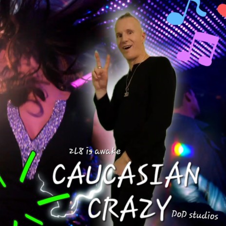 Caucasian crazy | Boomplay Music