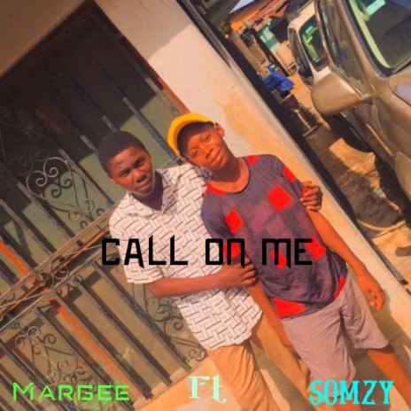 Call on me ft. Somzy | Boomplay Music