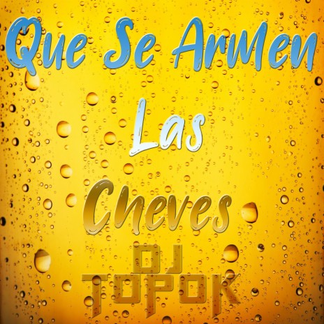 Que Se Armen las Cheves | Boomplay Music