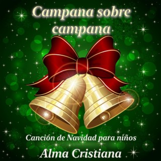 Campana sobre campana (Canción de Navidad para niños)