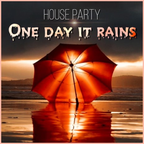 One Day It Rains | Boomplay Music