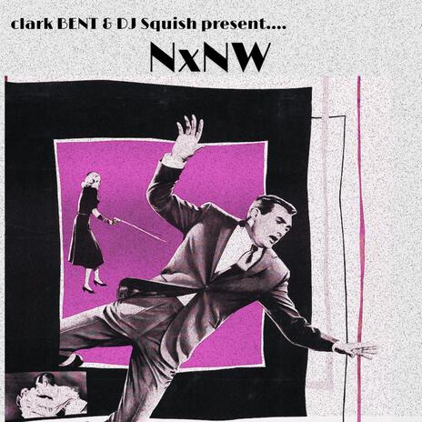 NxNW ft. clark BENT | Boomplay Music