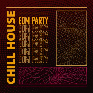 Chill House EDM Party