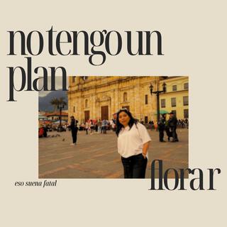 no tengo un plan lyrics | Boomplay Music