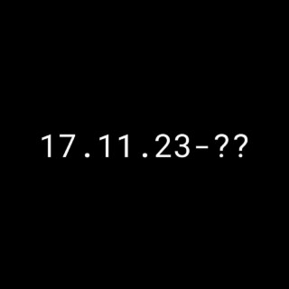 17.11.23 - ??