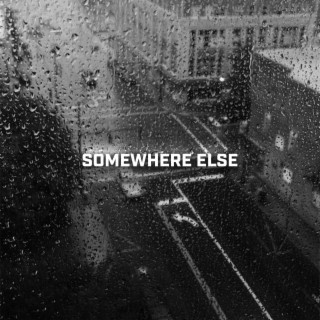 SOMEWHERE ELSE