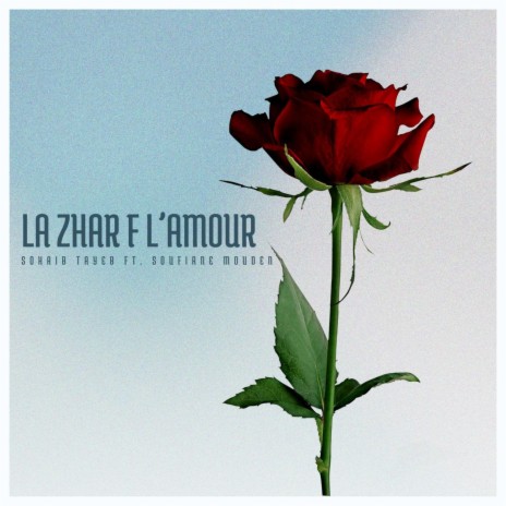 LA ZHAR F L'AMOUR ft. Soufiane mouden | Boomplay Music