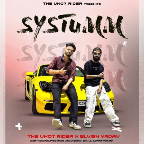 Systumm ft. The UK07 Rider & Dushyant Bhatli