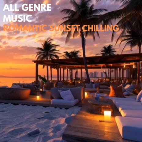 Romantic Sunset Chilling | Boomplay Music