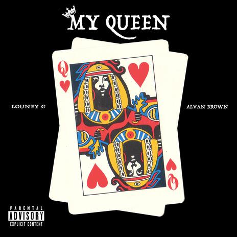 My Queen ft. Alvan Brown | Boomplay Music