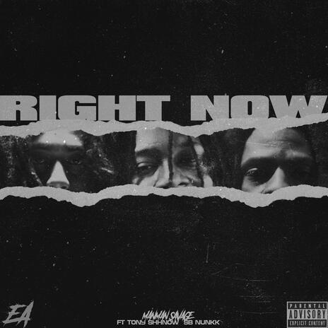 Right now ft. Tony Shhnow & Sb Nunkk | Boomplay Music