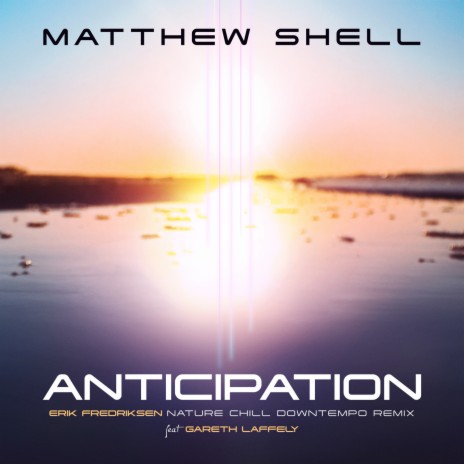 Anticipation (Erik Fredriksen Nature Chill Downtempo Remix) ft. Gareth Laffely