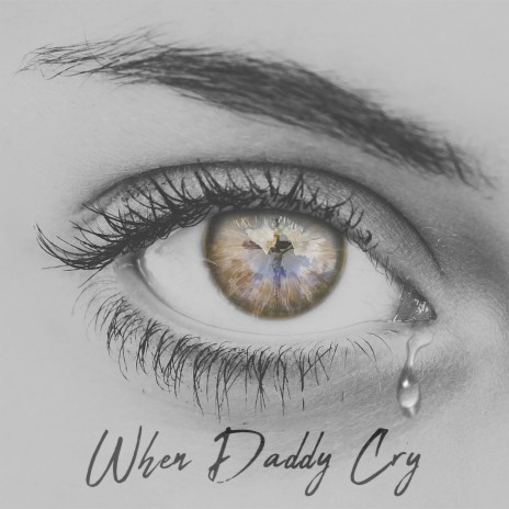 When Daddy Cry
