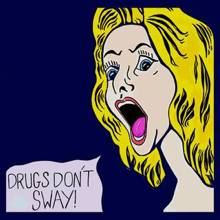 Drugs Don't Sway