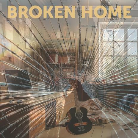 Broken Home | Boomplay Music