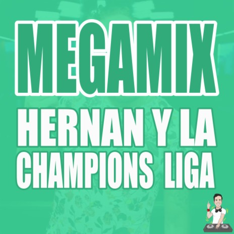 Megamix: Hernan y la Champion's Liga | Boomplay Music