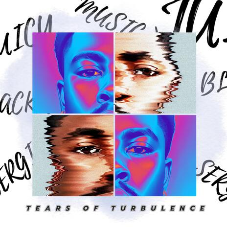 Tears of Turbulence ft. Juicy & Sergio Music | Boomplay Music