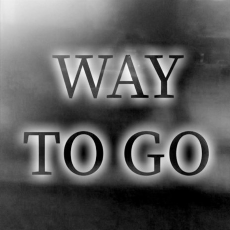 Way to Go | Boomplay Music