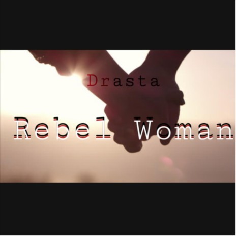 Rebel Woman | Boomplay Music