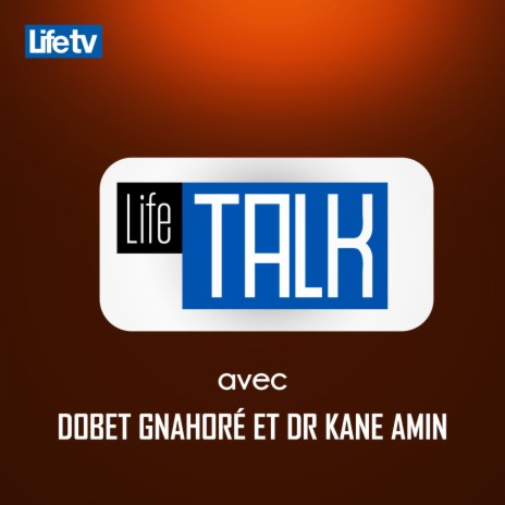 Life Talk Avec Dobet Gnahoré Et Dr Kane Aminata Koné, Pt. 13 | Boomplay Music