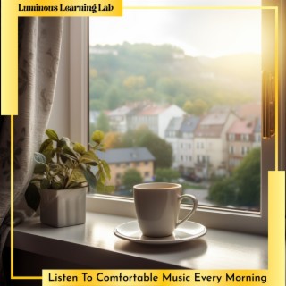 Listen to Comfortable Music Every Morning