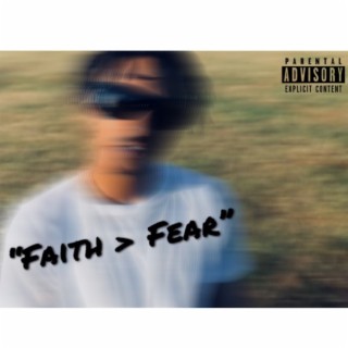 Faith > Fear lyrics | Boomplay Music