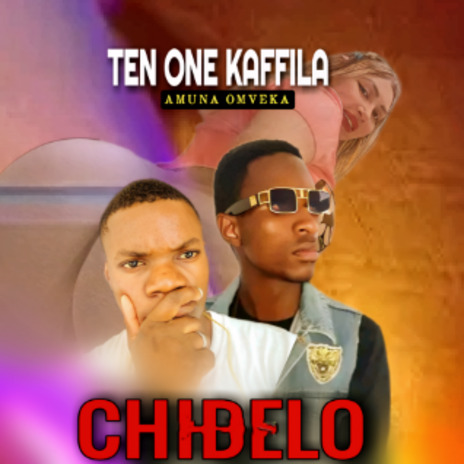 Chibelo -Tem one kaffila ft Amuna omveka | Boomplay Music