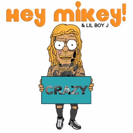 Crazy ft. Hey Mikey! | Boomplay Music