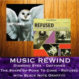 Refused: The Shape of Punk To Come and Deftones: Diamond Eyes with the band Black Note Graffiti