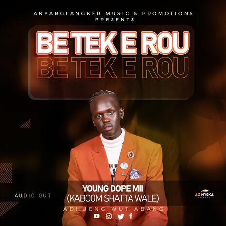 Be Tek E Rou ft. Young Dope | Boomplay Music