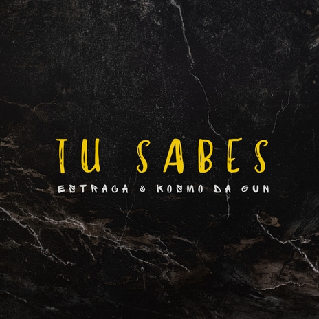 Tu Sabes ft. Kosmo Da Gun | Boomplay Music