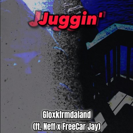 Juggin' ft. Neff & FreeCar Jay | Boomplay Music