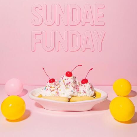 Sundae Funday | Boomplay Music