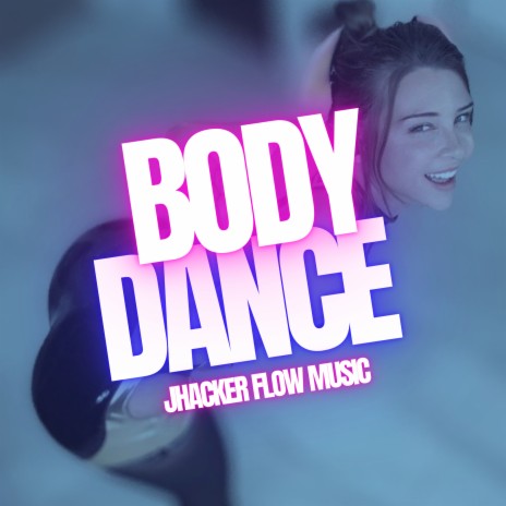 Body dance | Boomplay Music