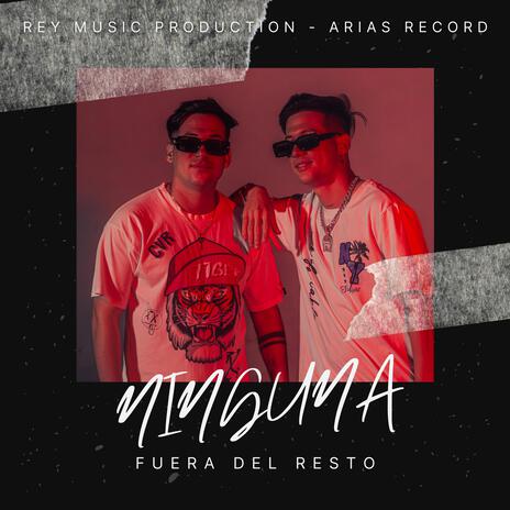 Ninguna ft. Arias Record, Dimelo Robe & Rey Production | Boomplay Music