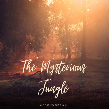 The Mysterious Jungle | Boomplay Music