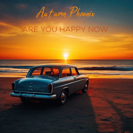 Are You Happy Now | Boomplay Music