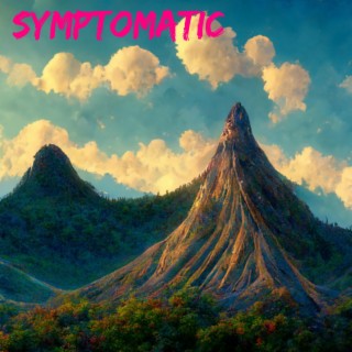 Symptomatic lyrics | Boomplay Music