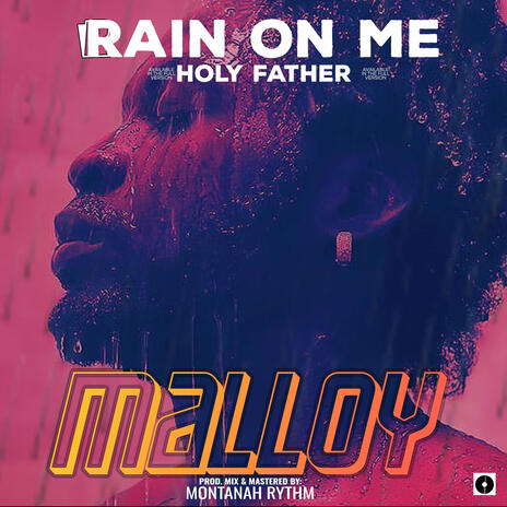 Rain on me (Holy Father) | Boomplay Music