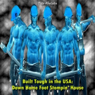 Built Tough in the USA: Down Home Foot Stompin' House