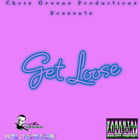 Get Loose | Boomplay Music