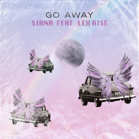 Go Away ft. Lex Rise | Boomplay Music