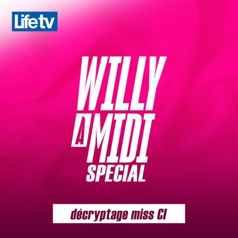 Willy à midi spécial décryptage miss ci, pt. 7 | Boomplay Music