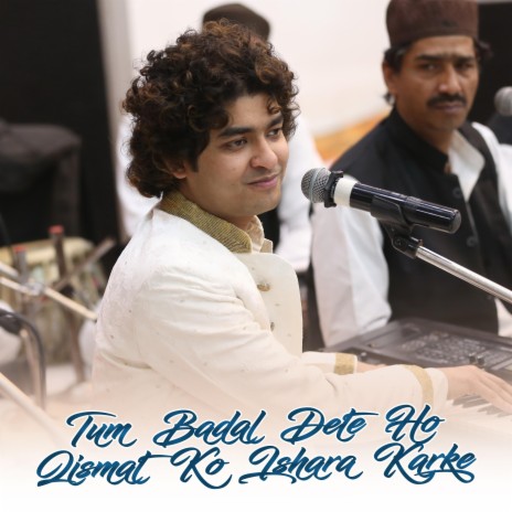Tum Badal Dete Ho Kismat Ko Ishara Karke | Boomplay Music
