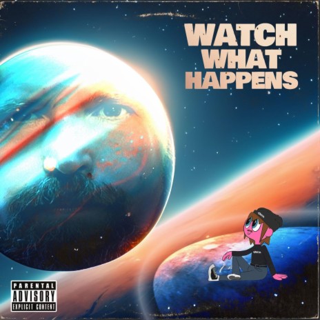 Watch What Happens | Boomplay Music