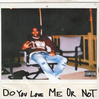 Do You Love Me Or Not
