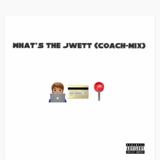 What's The Jwett (Coach-Mix)